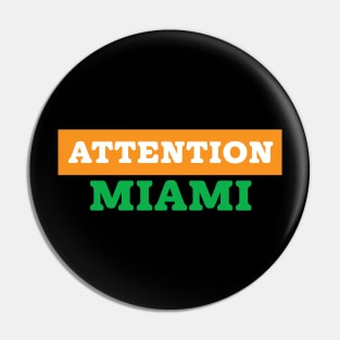 Attention Miami Pin