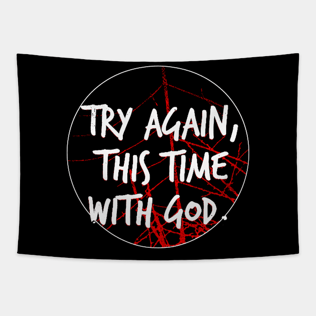 Try Again this Time with God Tapestry by joyjeff