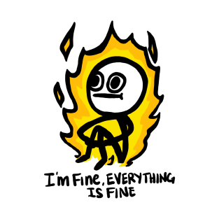 Everythings fine T-Shirt