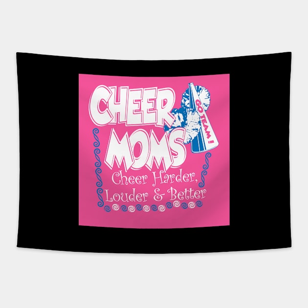 Cheer Moms Cheer Harder Louder And Better Tapestry by jerranne