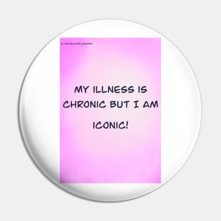 My illness is chronic Pin