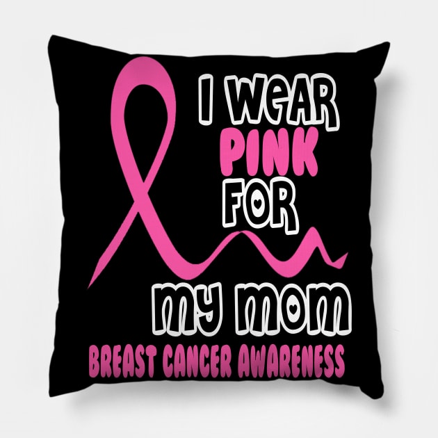 I Wear Pink For My Mom Pillow by Tshirt0101