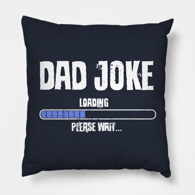 Dad Joke Loading Funny Geeky Father's Day Pillow by NerdShizzle