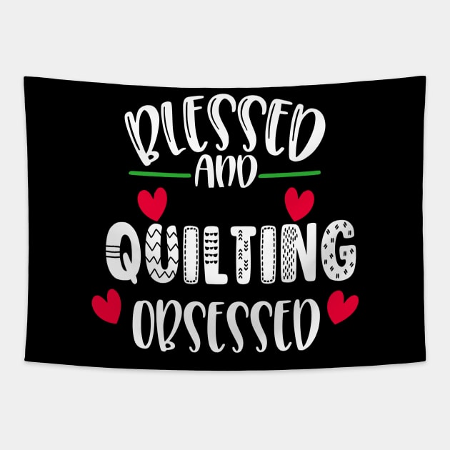 Blessed Quilting Obsessed Tapestry by TLSDesigns