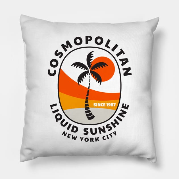 Cosmopolitan - Liquid sunshine since 1987 Pillow by All About Nerds