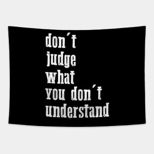 don't judge what you don't understand quote Tapestry