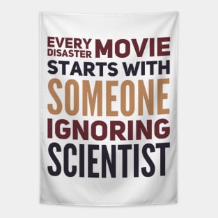 Every Disaster Movie Starts With Someone Ignoring Scientist Tapestry