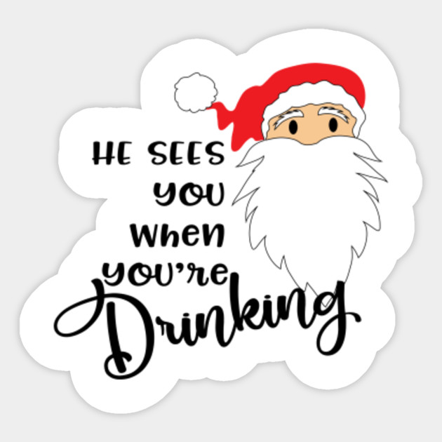 funny christmas shirts he sees you when youre drinking funny funny christmas