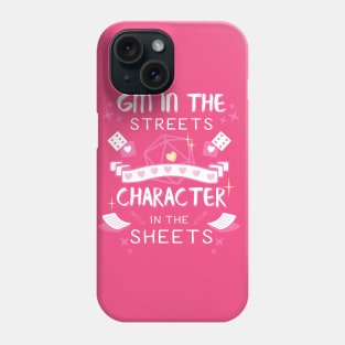 DM in the streets, Character in the sheets! Phone Case