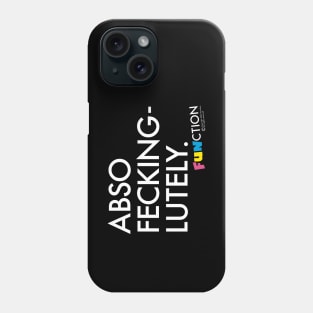 ABSO-FECKING... Phone Case