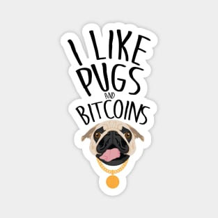 I like pugs and bitcoins Magnet