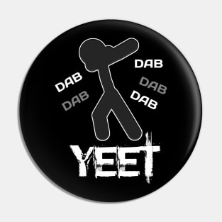 Yeet Dab - Dabbing Yeet Meme - Funny Humor Graphic Gift Saying Pin