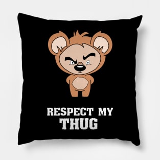 Respect my Thug Pillow