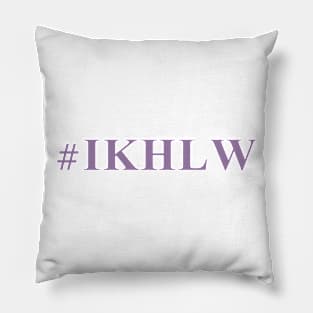 #IKHLW Pillow