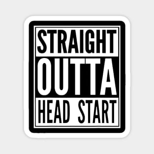 Straight Outta Head Start Tshirt Funny Teaching Magnet