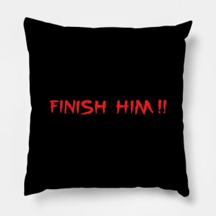 Finish Him Pillow