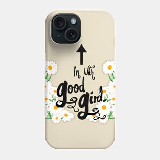 I'm With Good Girl Phone Case