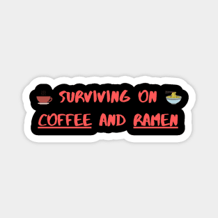 Surviving on coffee and ramen | Relatable College Humor Magnet