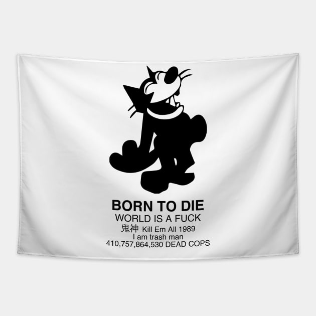 Born to Die - Felix the cat - Old Felix Tapestry by Vortexspace