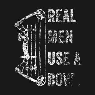 Real man use a bow - Bow Deer Hunting Archery Gifts T-Shirt