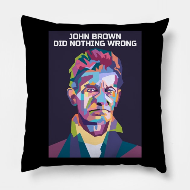 Abstract John Brown-Did Nothing Wrong in WPAP Pillow by smd90