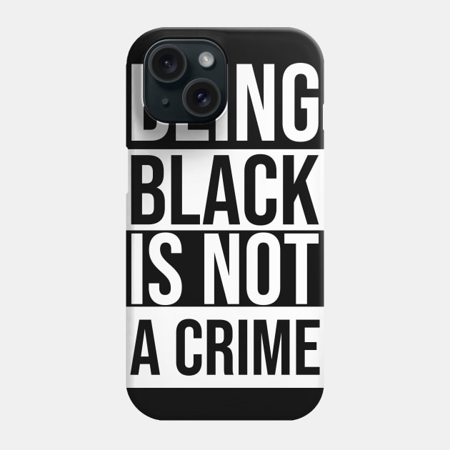 Quotes - Being Black is Not A Crime Phone Case by ahmadzakiramadhan