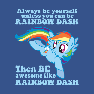 Always be Rainbow dash - My little pony T-Shirt