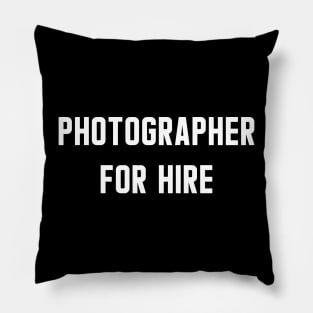 Photographer For Hire Pillow