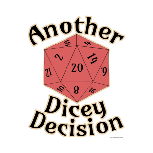 Another Dicey Decision Board Gamer Quote T-Shirt