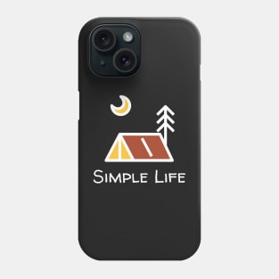 Simple Life - Camping Night Phone Case