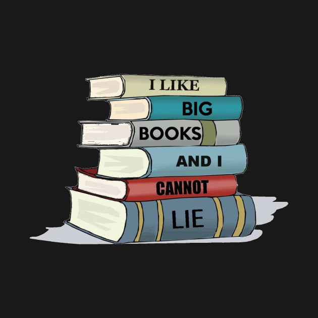 Discover I Like Big Books and I Cannot Lie Reader & Book Lover Gifts - Book Lover - T-Shirt