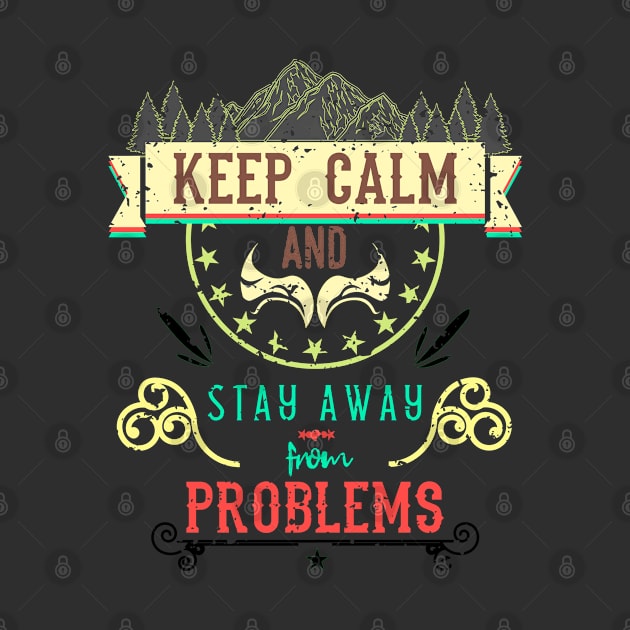 Keep Calm and Stay Away from Problems Vintage RC12 by HCreatives