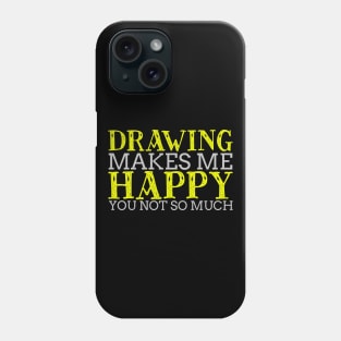 Drawing Makes Me Happy Cool Creative Typography Design Phone Case