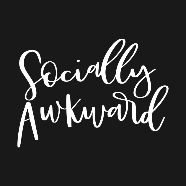 Socially Awkward Introvert Shy Antisocial by StacysCellar