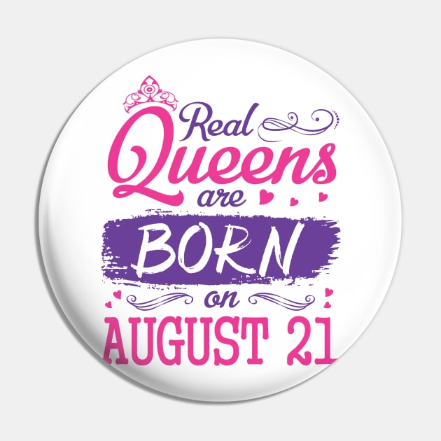 Real Queens Are Born On August 21 Happy Birthday To Me You Nana Mom Aunt Sister Wife Daughter Niece Pin by bakhanh123