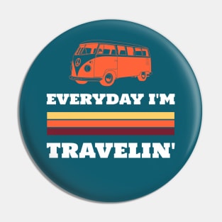 Every Day I'm Travelin Pin