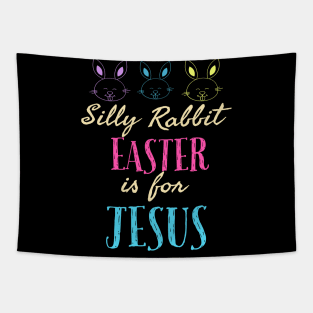 Silly Rabbit Easter Is For Jesus Cool Funny Easter Christian Tapestry