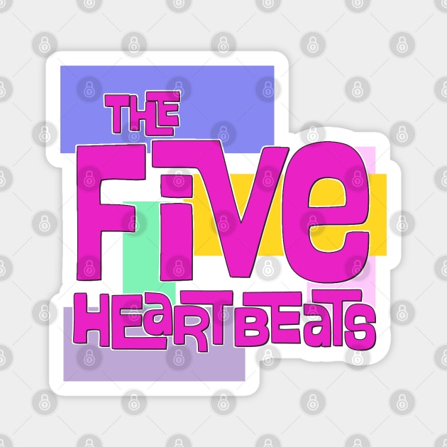 The Five Heartbeats Magnet by darklordpug