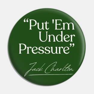 Put 'Em Under Pressure / Jack Charlton Eire Soccer Pin