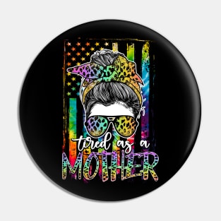 Tired As A Mother Skull America Flag Mom Life Mothers Day Pin