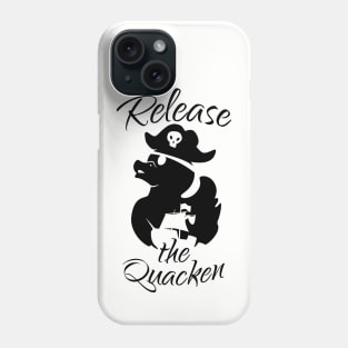 Release The Quacken Phone Case