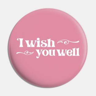 "I wish you well" in elegant white font - for those unavoidable skiing accidents Pin