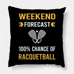 Weekend Forecast Racquetball Pillow