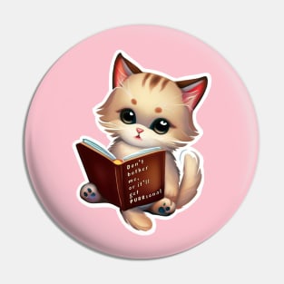 Don't bother me - Cute cat Pin