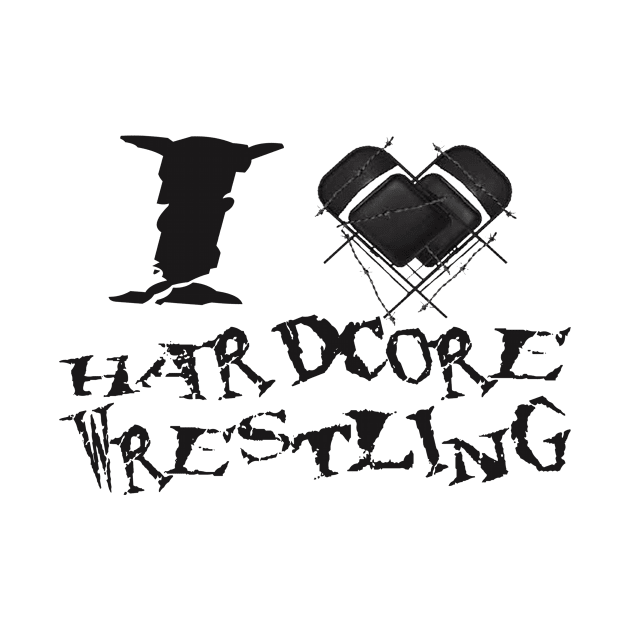 I Love Hardcore Wrestling by BradyRain