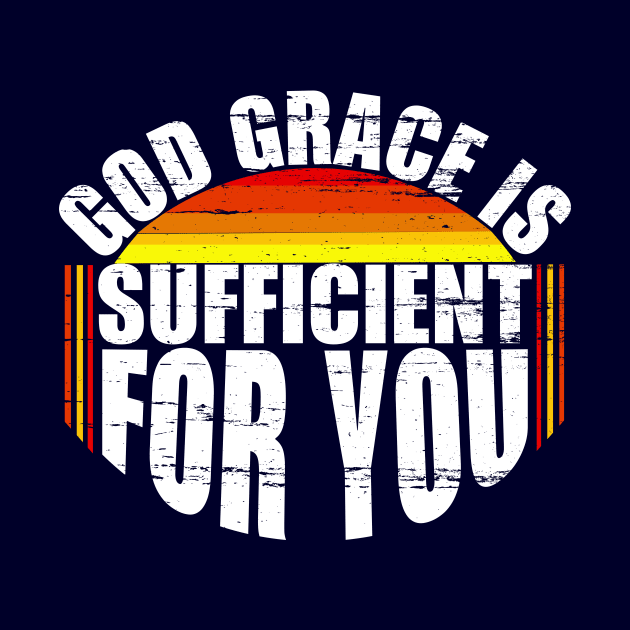 God grace is sufficient for you by arafat4tdesigns