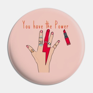 You Have The Power Pin
