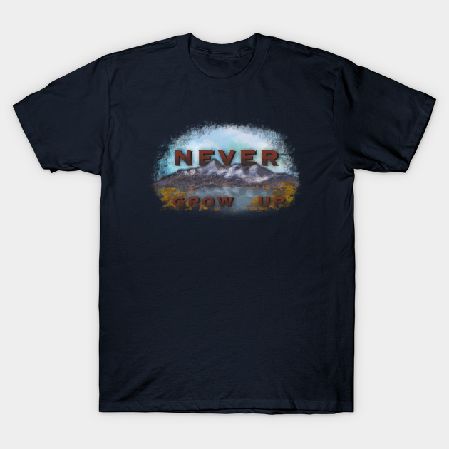 Discover Never grow up - Never Grow Up - T-Shirt