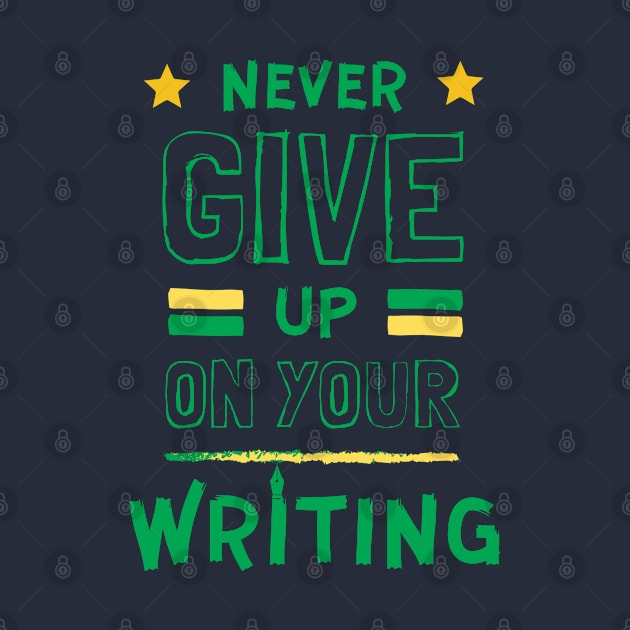 Never Give up on your Writing by PetraKDesigns