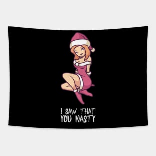 I Saw That You Nasty - Funny Christmas Santa T-Shirt Tapestry